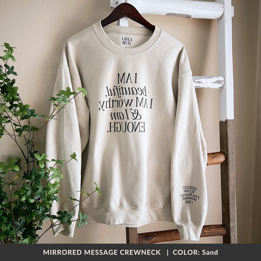 Mirrored Message Crewneck Sweatshirt, I Am Enough